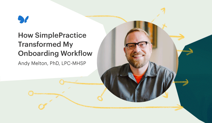 Andy Melton loves SimplePractice's Onboarding Workflow